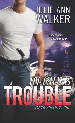 Review: In Rides Trouble – Julie Ann Walker – Cocktails and Books